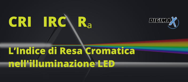 Cos'è l'Indice di Resa Cromatica e perché è così importante nell'illuminazione LED